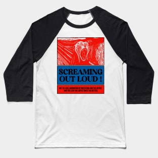 Screaming out loud ! Baseball T-Shirt